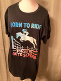 Western black born to ride forced to go to school t shirt size medium